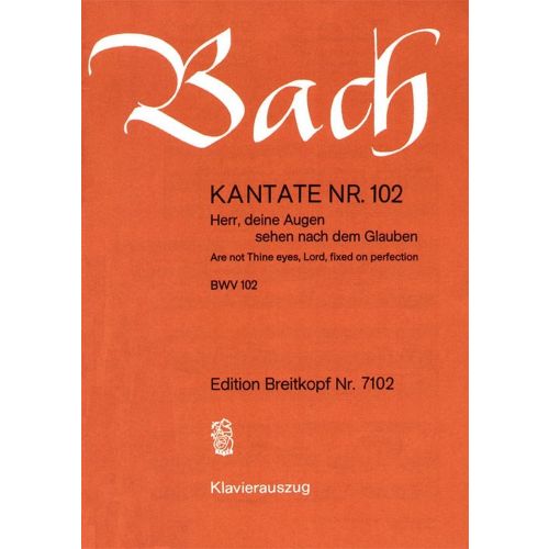 EDITION BREITKOPF BACH J.S. - KANTATE 102 HERR, DEINE AUGEN