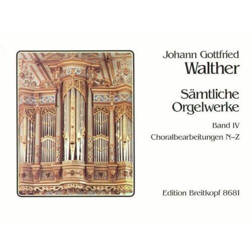 EDITION BREITKOPF WALTHER J.G. - SAMTLICHE ORGELWERKE, BAND 4