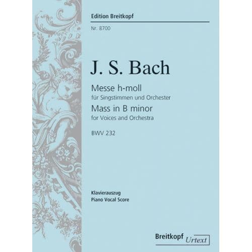 BACH J.S. - MESSE EN SI B MINEUR BWV 232 - CHANT, CHOEUR, PIANO