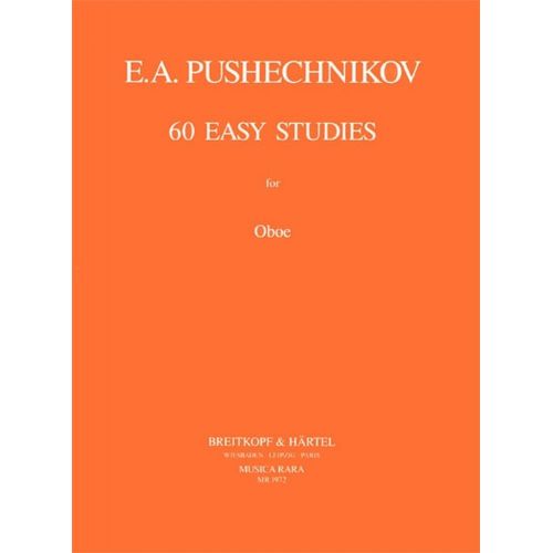 MUSICA RARA PUSHECHNIKOV I.F. - 60 EASY STUDIES - HAUTBOIS