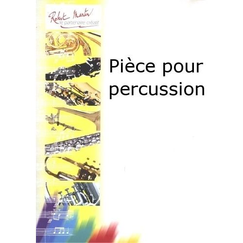 ROBERT MARTIN BROUQUIERES J. - PIÈCE POUR PERCUSSION