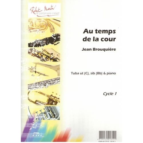 ROBERT MARTIN Robert Min Brouquieres J. - Au Temps De La Cour, Ut Ou Sib