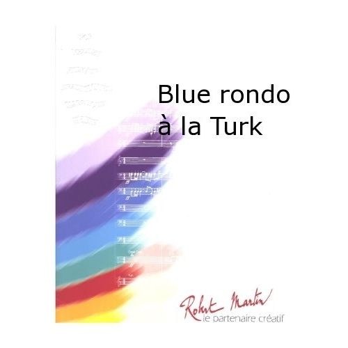 ROBERT MARTIN BRUBECK D. - NAULAIS J. - BLUE RONDO LA TURK