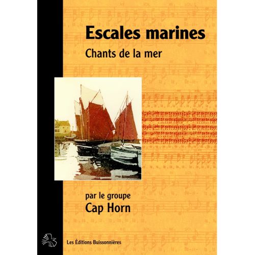 LES EDITIONS BUISSONNIERES CAP HORN - ESCALES MARINES - CHANT ET ACCORDS