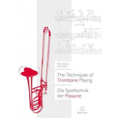 SVOBODA MIKE & ROTH MICHEL - THE TECHNIQUES OF TROMBONE PLAYING