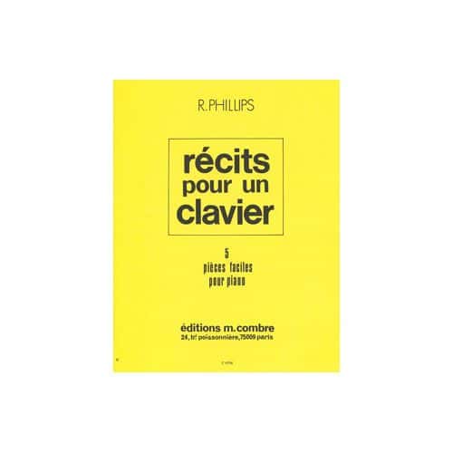 PHILLIPS RICHARD - RECITS POUR UN CLAVIER (5 PIECES) - PIANO