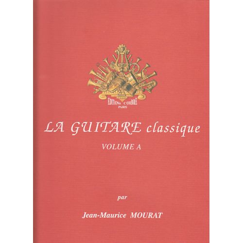 COMBRE MOURAT JEAN-MAURICE - LA GUITARE CLASSIQUE VOL.A + CD