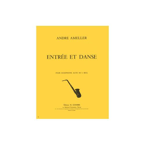COMBRE AMELLER ANDRE - ENTREE ET DANSE - SAXOPHONE ALTO