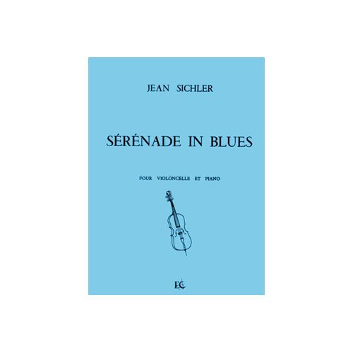 COMBRE SICHLER JEAN - SERENADE IN BLUES - VIOLONCELLE ET PIANO