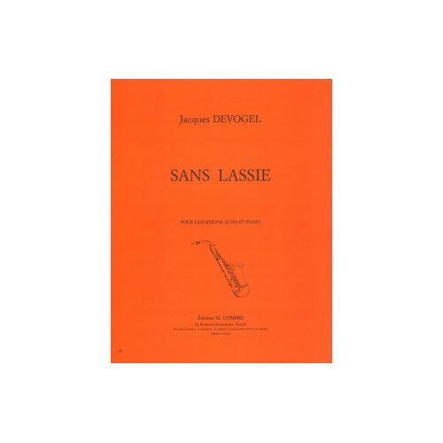 DEVOGEL JACQUES - SANS LASSIE - SAXOPHONE MIB OU CLARINETTE SIB ET PIANO