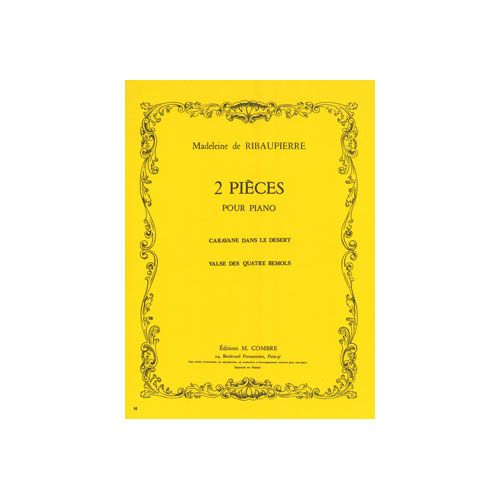 RIBAUPIERRE MADELEINE DE - PIECES (2) : CARAVANE DANS LE DESERT - VALSE DES 4 BEMOLS - PIANO