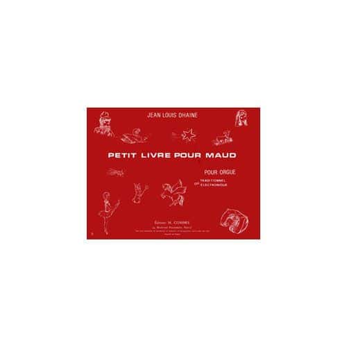 DHAINE JEAN-LOUIS - PETIT LIVRE POUR MAUD (6 PIECES) - ORGUE