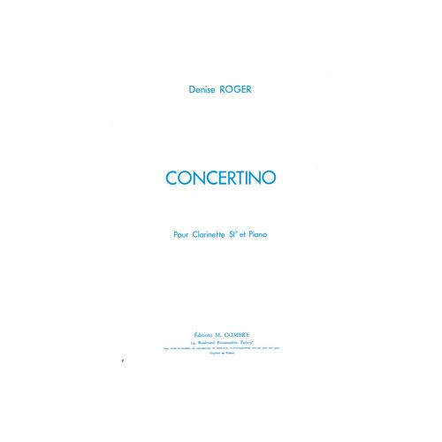 COMBRE ROGER DENISE - CONCERTINO POUR CLARINETTE - CLARINETTE ET PIANO (REDUCTION)