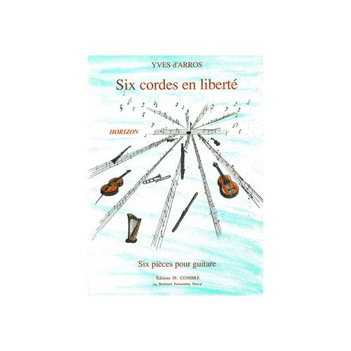 COMBRE ARROS YVES D' - SIX CORDES EN LIBERTE (6 PIECES) - GUITARE
