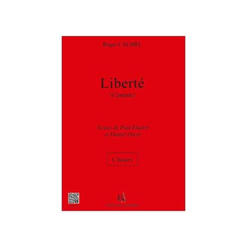 CALMEL ROGER - CANTATE LIBERTE - CHOEUR (SATB)