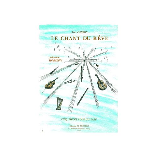 COMBRE ARROS YVES D' - LE CHANT DU REVE (5 PIECES) - GUITARE