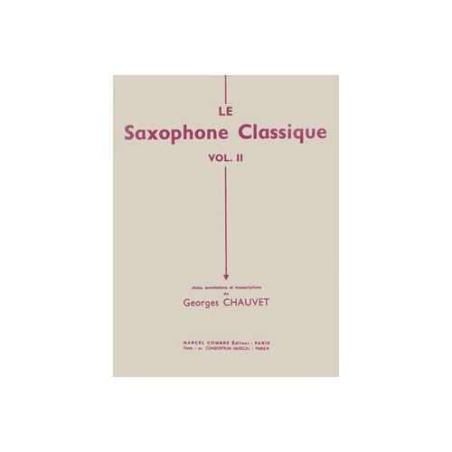 COMBRE CHAUVET G. - LE SAXOPHONE CLASSIQUE VOL.1 - SAXOPHONE ET PIANO