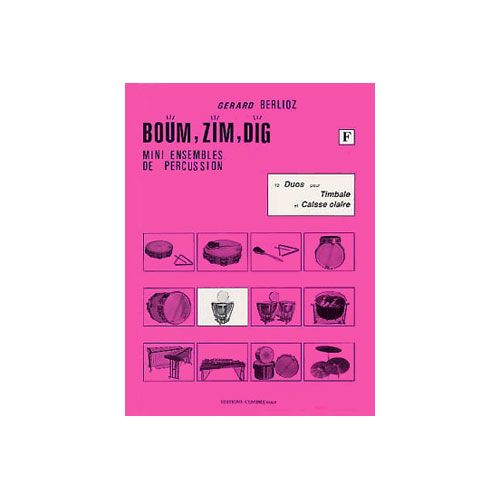 BERLIOZ GERARD - BOUM, ZIM, DIG VOL.F - 12 DUOS - TIMBALE ET CAISSE CLAIRE