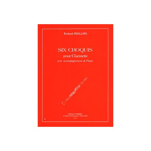 COMBRE PHILLIPS RICHARD - CROQUIS (6) - CLARINETTE ET PIANO