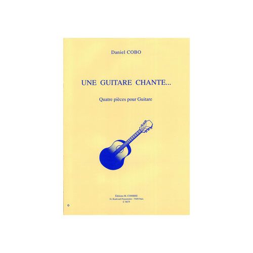 COMBRE COBO DANIEL - UNE GUITARE CHANTE... (4 PIECES) - GUITARE