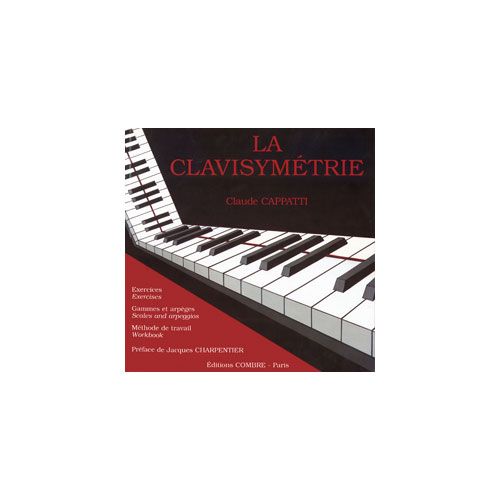 CAPPATTI CLAUDE - LA CLAVISYMETRIE : EXERCICES, GAMMES ET ARPEGES - PIANO