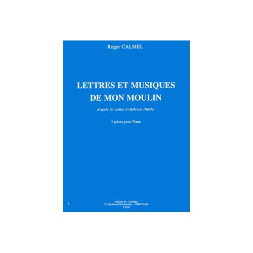 CALMEL ROGER - LETTRES ET MUSIQUE DE MON MOULIN - PIANO