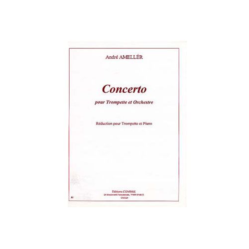 AMELLER ANDRE - CONCERTO TROMPETTE ET ORCHESTRE - TROMPETTE ET PIANO REDUCTION