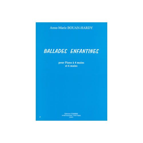 COMBRE BOUAN-HARDY ANNE-MARIE - BALLADES ENFANTINES (9 PIECES) - PIANO A 4 ET 6 MAINS