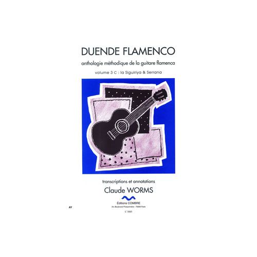 WORMS CLAUDE - DUENDE FLAMENCO VOL.3C - SIGUIRIYA ET SERRANA - GUITARE FLAMENCA