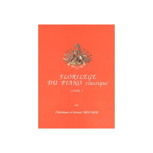 COMBRE MEUNIER CHRISTIANE / MEUNIER GERARD - FLORILEGE DU PIANO CLASSIQUE - LIVRE 2 - PIANO