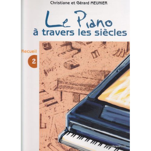 MEUNIER C. & MEUNIER G. - LE PIANO A TRAVERS LES SIECLES VOL.2 - PIANO