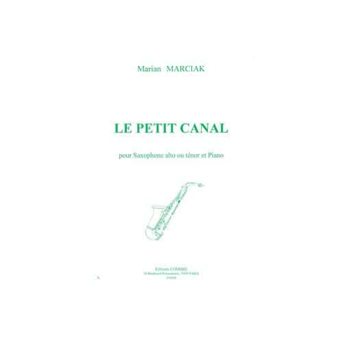 MARCIAK MARIAN - LE PETIT CANAL - SAXOPHONE ALTO OU TENOR ET PIANO