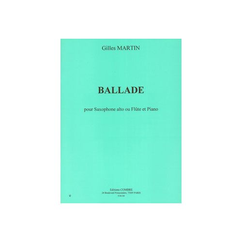 COMBRE MARTIN GILLES - BALLADE - SAXOPHONE ALTO OU FLUTE ET PIANO