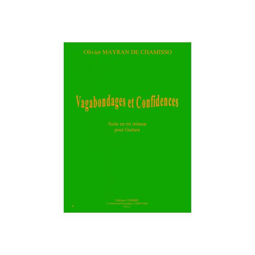 MAYRAN DE CHAMISSO OLIVIER - VAGABONDAGES ET CONFIDENCES - SUITE EN MI M. - GUITARE