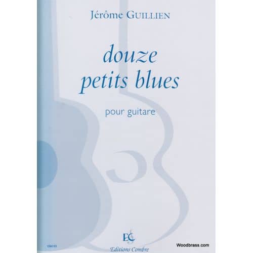 GUILLIEN JEROME - PETITS BLUES (12) - GUITARE