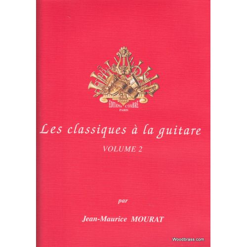 MOURAT JEAN-MAURICE - LES CLASSIQUES A LA GUITARE VOL 2