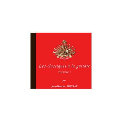 MOURAT J.M - LES CLASSIQUES A LA GUITARE VOL.1 - CD SEUL