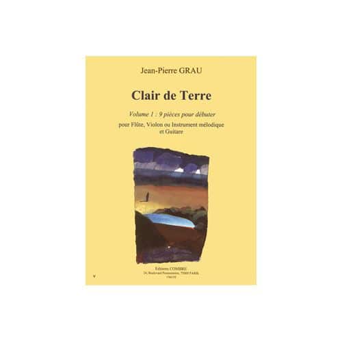 GRAU JEAN-PIERRE - CLAIR DE TERRE VOL.1 (9 PIECES POUR DEBUTER) - FLUTE OU VIOLON ET GUITARE