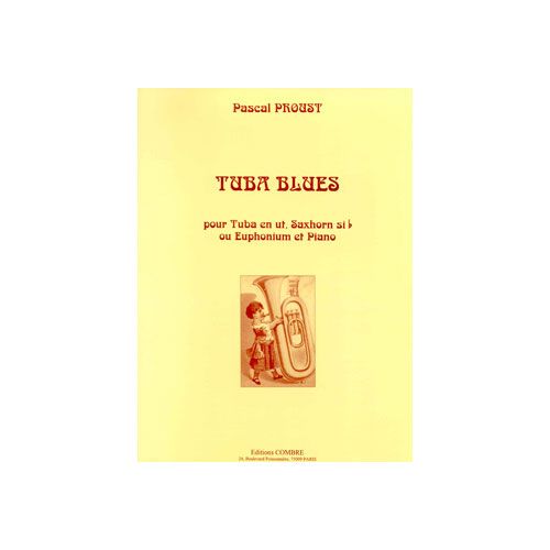 COMBRE PROUST PASCAL - TUBA BLUES - TUBA EN UT, SAXHORN SIB OU EUPHONIUM ET PIANO