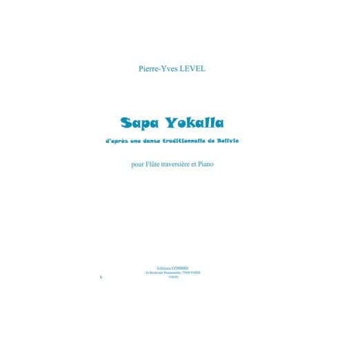 LEVEL PIERRE-YVES - SAPA YOKALLA (D'APRES UNE DANSE DE BOLIVIE) - FLUTE ET PIANO