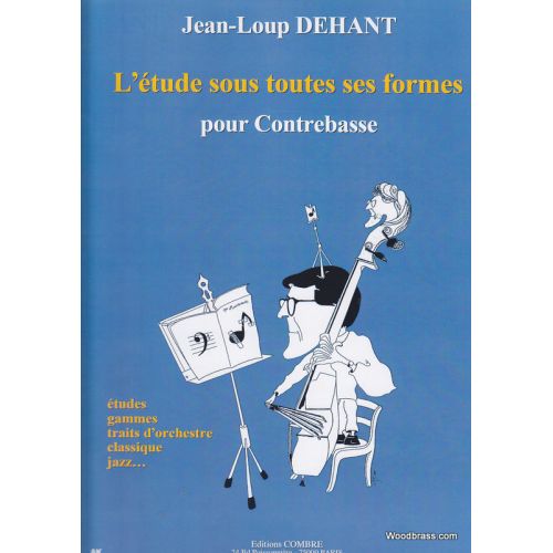 DEHANT JEAN-LOUP - L'ETUDE SOUS TOUTES SES FORMES - CONTREBASSE