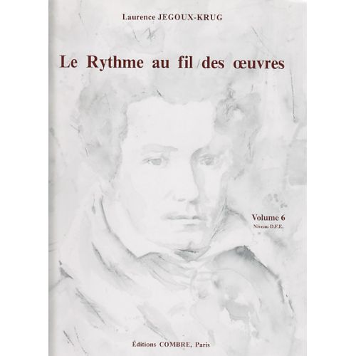 JEGOUX-KRUG LAURENCE - LE RYTHME AU FIL DES OEUVRES VOL.6