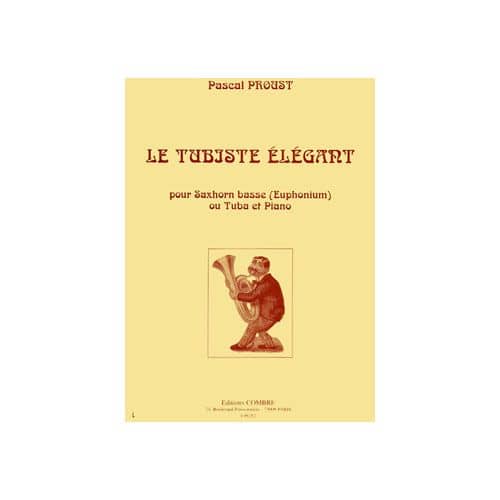 COMBRE PROUST - LE TUBISTE ÉLÉGANT - SAXHORN BASSE OU EUPHONIUM OU TUBA ET PIANO