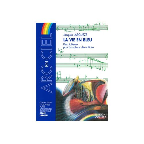 COMBRE LARGUEZE JACQUES - LA VIE EN BLEU (2 TABLEAUX) - SAXOPHONE ALTO ET PIANO