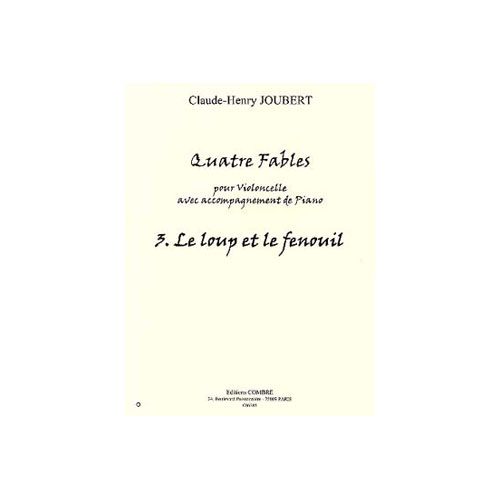  Joubert Claude-henry - Fables (4) N.3 Le Loup Et Le Fenouil - Violoncelle Et Piano