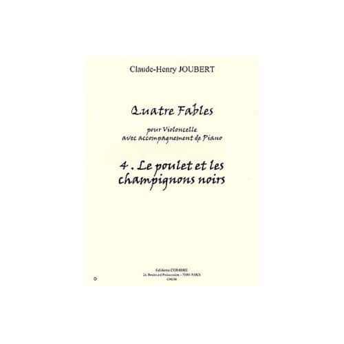  Joubert Claude-henry - Fables (4) N.4 Le Poulet Et Les Champignons Noirs - Violoncelle Et Piano