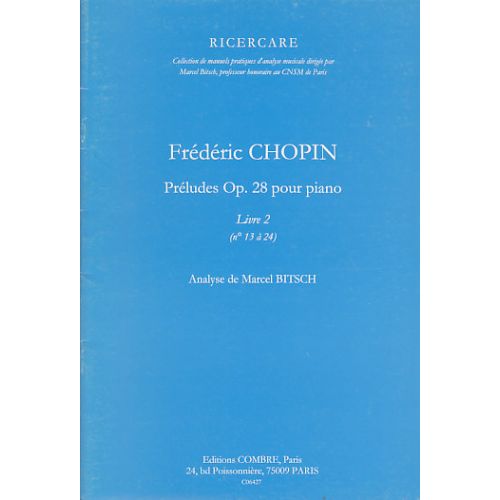 BITSCH MARCEL - CHOPIN PRELUDES OP. 28 POUR PIANO LIVRE 2 (13 à 24)
