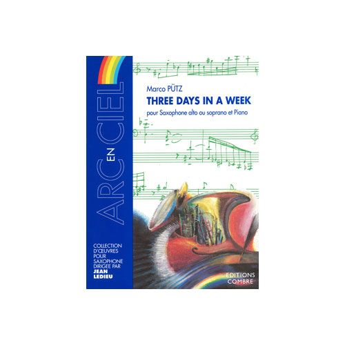 COMBRE PUTZ MARCO - THREE DAYS IN A WEEK - SAXOPHONE ALTO OU SOPRANO ET PIANO
