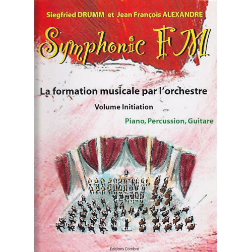 ALEXANDRE J.-F. / DRUMM S. - SYMPHONIC FM VOL. INITIATION ELEVE - PIANO, PERCUSSION, GUITARE
