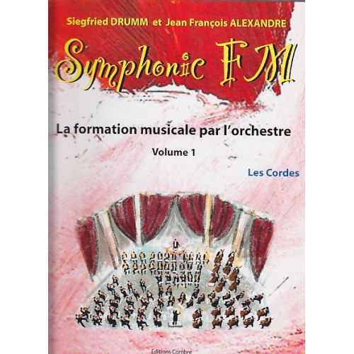 ALEXANDRE J.-F. / DRUMM S. - SYMPHONIC FM VOL.1 ELEVE - LES CORDES 